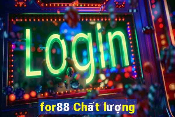 for88 Chất lượng