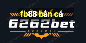 fb88 bắn cá