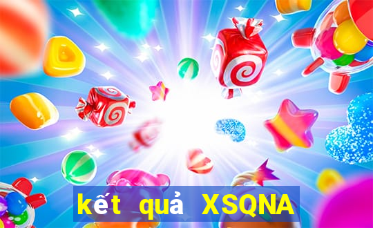 kết quả XSQNA ngày 6