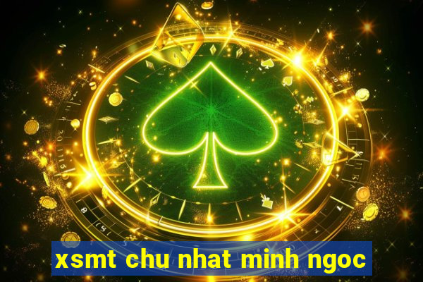 xsmt chu nhat minh ngoc