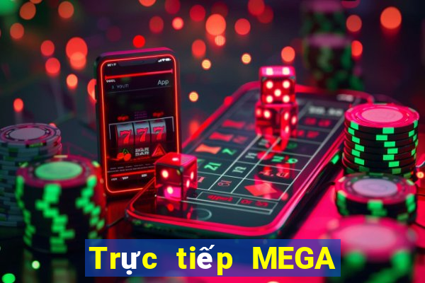 Trực tiếp MEGA 6 45 ngày 3