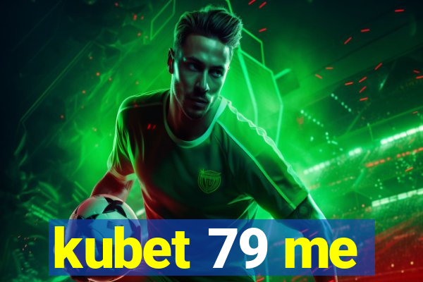 kubet 79 me