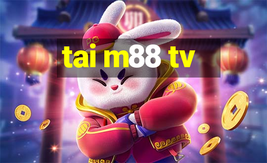 tai m88 tv