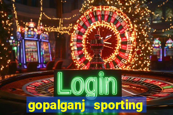 gopalganj sporting club vs