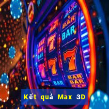 Kết quả Max 3D pro thứ tư