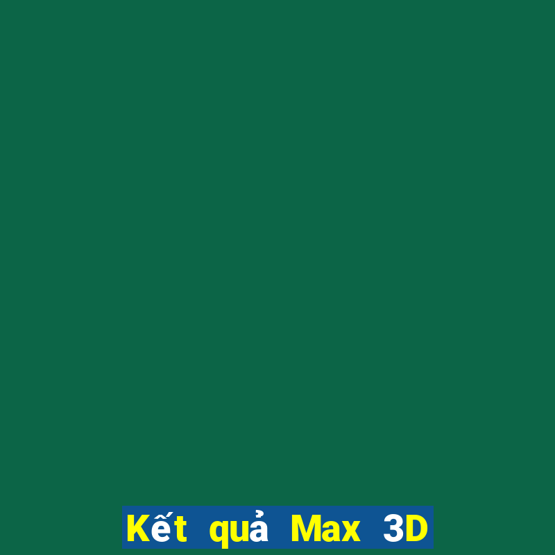 Kết quả Max 3D pro thứ tư