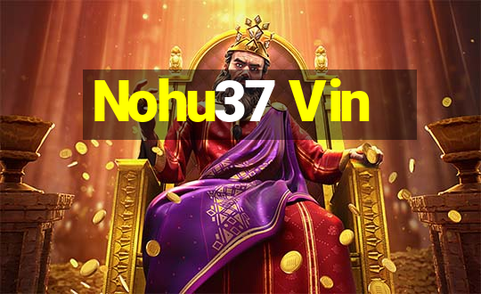 Nohu37 Vin