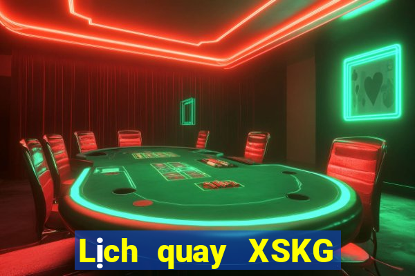 Lịch quay XSKG ngày 24