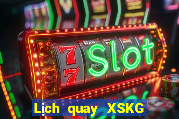 Lịch quay XSKG ngày 24