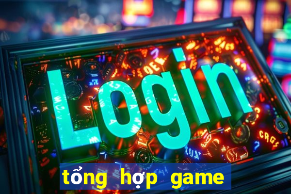 tổng hợp game đổi thưởng