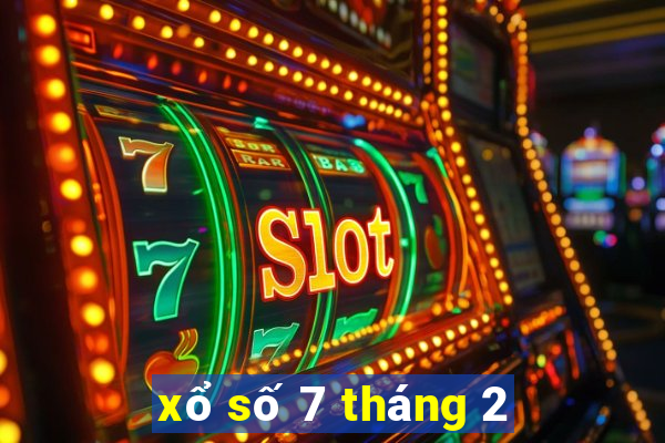 xổ số 7 tháng 2