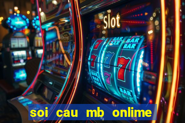 soi cau mb onlime tha bet