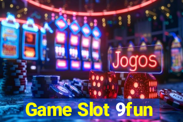 Game Slot 9fun