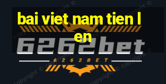 bai viet nam tien len