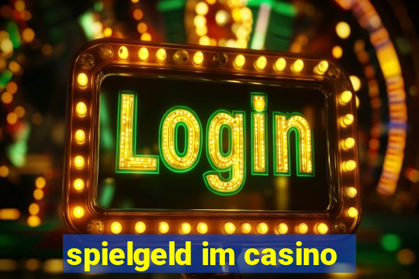 spielgeld im casino