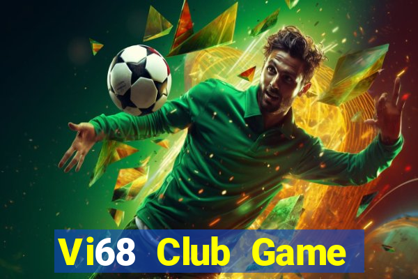 Vi68 Club Game Bài Pc