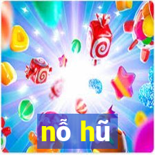 nỗ hũ