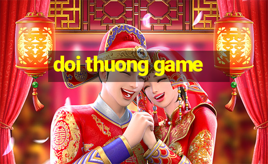 doi thuong game