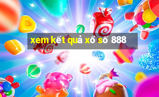 xem kết quả xổ số 888