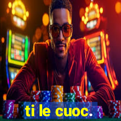 ti le cuoc.