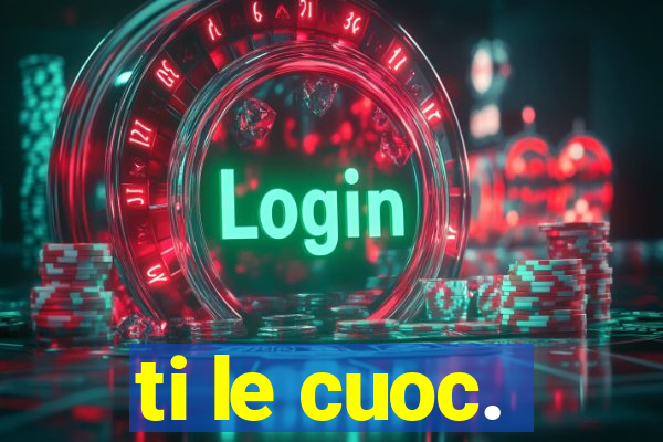 ti le cuoc.