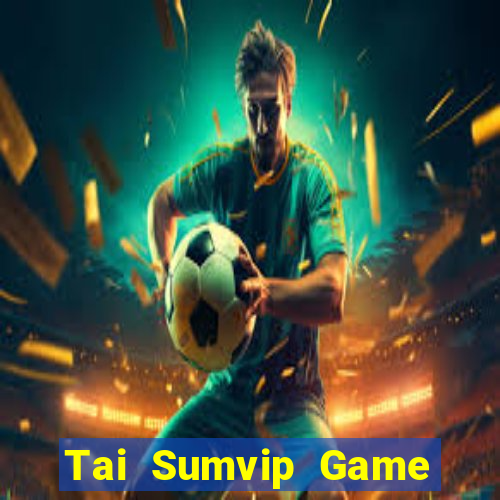 Tai Sumvip Game Bài Big52