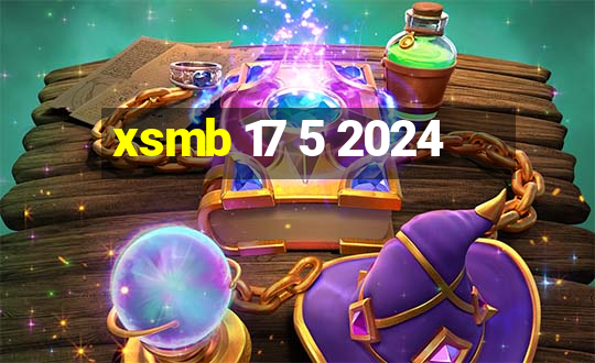 xsmb 17 5 2024