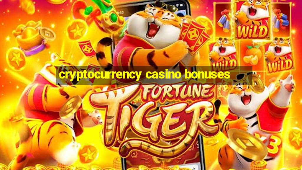 cryptocurrency casino bonuses