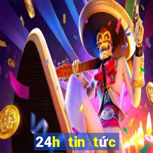 24h tin tức thể thao giải trí bóng đá