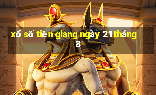 xổ số tiền giang ngày 21 tháng 8