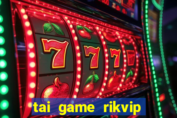 tai game rikvip doi thuong