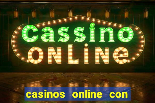 casinos online con bonos gratis sin deposito