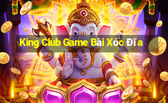 King Club Game Bài Xóc Đĩa