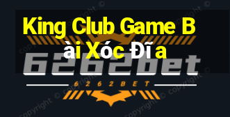 King Club Game Bài Xóc Đĩa