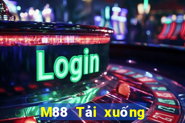 M88 Tải xuống nền tảng Ding Feng