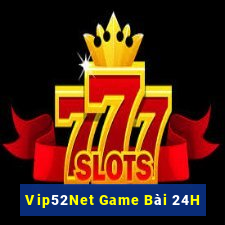 Vip52Net Game Bài 24H