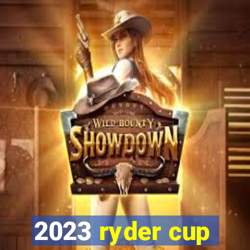 2023 ryder cup