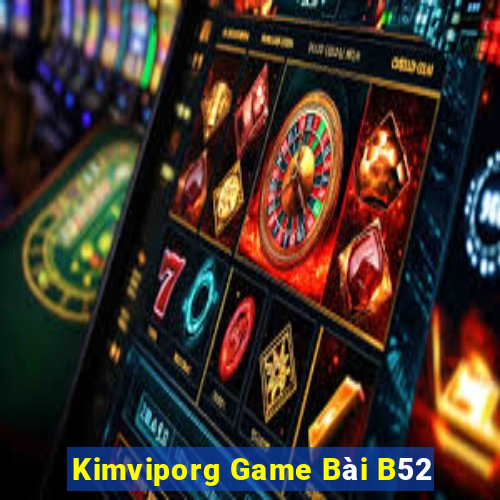 Kimviporg Game Bài B52