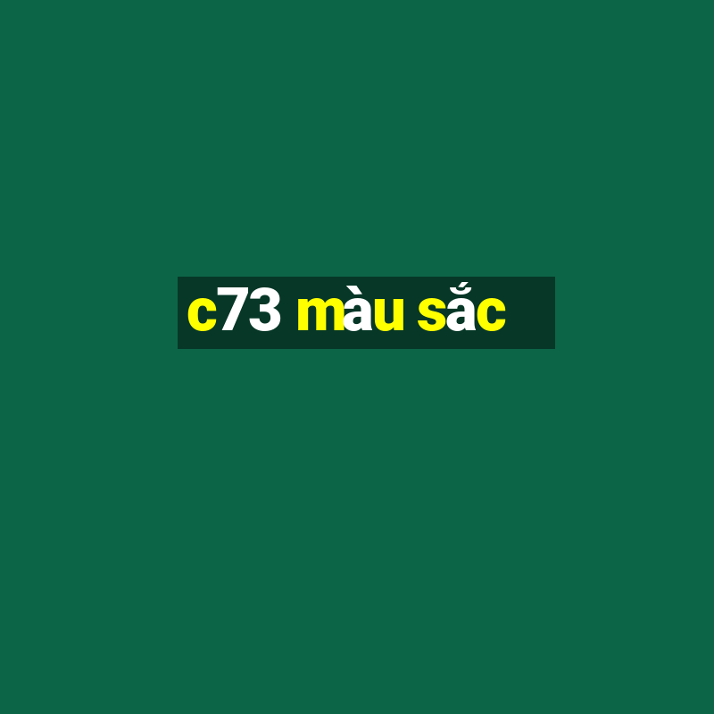 c73 màu sắc