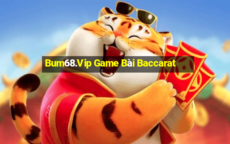 Bum68.Vip Game Bài Baccarat