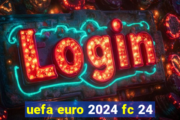 uefa euro 2024 fc 24