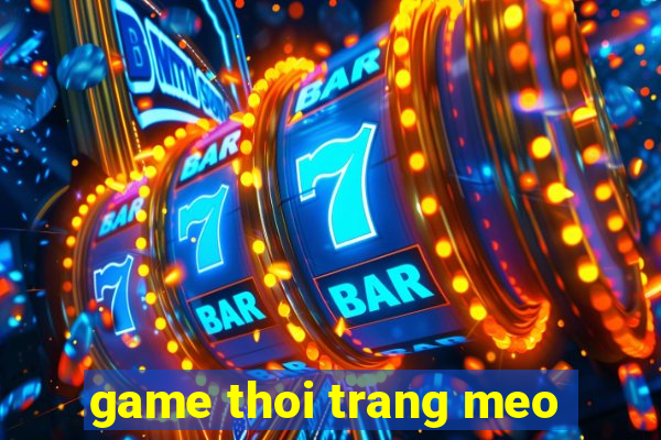 game thoi trang meo