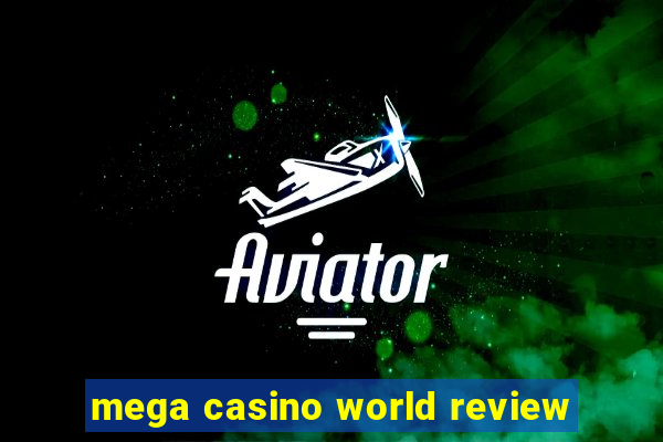 mega casino world review