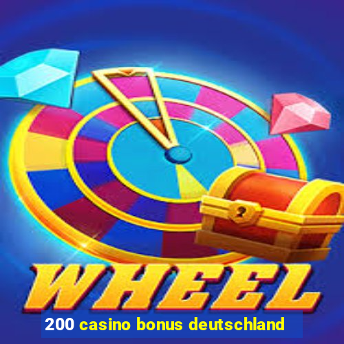 200 casino bonus deutschland