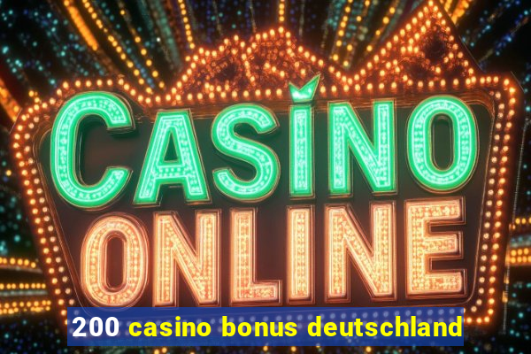 200 casino bonus deutschland