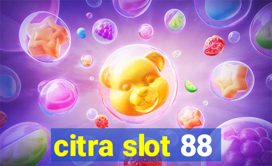 citra slot 88