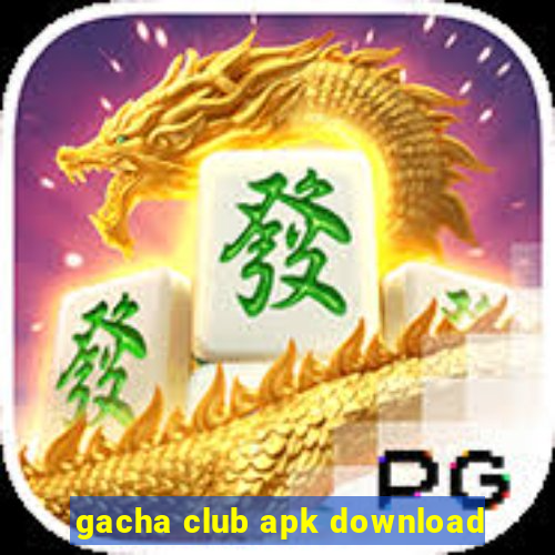 gacha club apk download