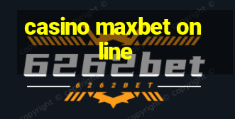 casino maxbet online