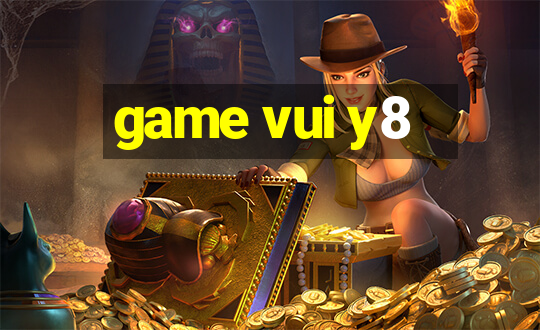 game vui y8