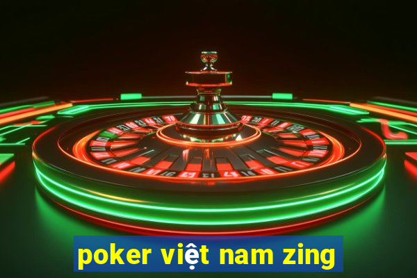 poker việt nam zing